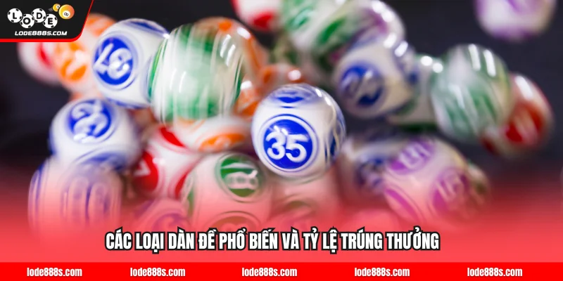 Các loại dàn đề phổ biến và tỷ lệ trúng thưởng tại LODE88