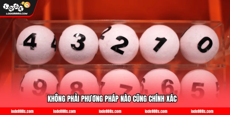 Không phải phương pháp nào cũng chính xác ngay từ lần đầu áp dụng